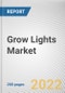 Grow Lights Market By Offering, By Technology, By Spectrum, By Installation Type, By Application: Global Opportunity Analysis and Industry Forecast, 2021-2031 - Product Thumbnail Image