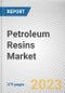 Petroleum Resins Market By Resin, By Application, By End Use Industry: Global Opportunity Analysis and Industry Forecast, 2023-2028 - Product Image