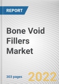 Bone Void Fillers Market By Type, By Form, By Application, By End User: Global Opportunity Analysis and Industry Forecast, 2021-2031- Product Image