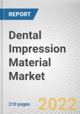 Dental Impression Material Market By Material Type, By Application, By End-use: Global Opportunity Analysis and Industry Forecast, 2021-2031- Product Image