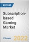 Subscription-based Gaming Market By Device Type, By Game Type: Global Opportunity Analysis and Industry Forecast, 2021-2031 - Product Thumbnail Image