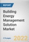 Building Energy Management Solution Market By Component, By Type, By Application: Global Opportunity Analysis and Industry Forecast, 2021-2031 - Product Thumbnail Image