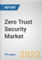 Zero Trust Security Market By Component, By Deployment Model, By Enterprise Size, By Authentication, By Industry Vertical: Global Opportunity Analysis and Industry Forecast, 2021-2031 - Product Thumbnail Image