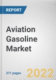 Aviation Gasoline Market By Grade Type, By Aircraft Type, By Application: Global Opportunity Analysis and Industry Forecast, 2021-2031- Product Image