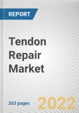 Tendon Repair Market By Product Type, By Application, By End User: Global Opportunity Analysis and Industry Forecast, 2021-2031- Product Image