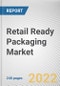 Retail Ready Packaging Market By Product Type, By Material, By Application: Global Opportunity Analysis and Industry Forecast, 2021-2031 - Product Thumbnail Image