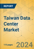 Taiwan Data Center Market - Investment Analysis & Growth Opportunities 2024-2029- Product Image