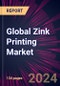 Global Zink Printing Market 2024-2028 - Product Image