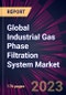 Global Industrial Gas Phase Filtration System Market 2023-2027 - Product Thumbnail Image