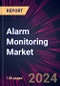 Alarm Monitoring Market 2024-2028 - Product Image