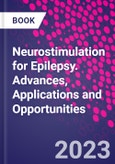 Neurostimulation for Epilepsy. Advances, Applications and Opportunities- Product Image