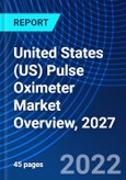 United States (US) Pulse Oximeter Market Overview, 2027- Product Image