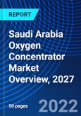 Saudi Arabia Oxygen Concentrator Market Overview, 2027- Product Image