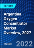 Argentina Oxygen Concentrator Market Overview, 2027- Product Image