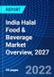 India Halal Food & Beverage Market Overview, 2027 - Product Thumbnail Image