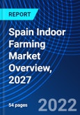 Spain Indoor Farming Market Overview, 2027- Product Image