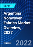 Argentina Nonwoven Fabrics Market Overview, 2027- Product Image