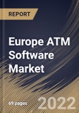 Europe ATM Software Market Size, Share & Industry Trends Analysis Report by End-user, Function, Country and Growth Forecast, 2022-2028- Product Image