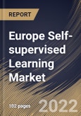 Europe Self-supervised Learning Market Size, Share & Industry Trends Analysis Report by End-use, Technology, Country and Growth Forecast, 2022-2028- Product Image