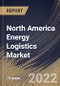 North America Energy Logistics Market Size, Share & Industry Trends Analysis Report by End-User, Mode of Transport, Application, Country and Growth Forecast, 2022-2028 - Product Thumbnail Image