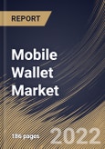 Mobile Wallet Market Size, Share & Industry Trends Analysis Report by Technology, Application, Regional Outlook and Forecast, 2022-2028- Product Image