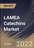 LAMEA Catechins Market Size, Share & Industry Trends Analysis Report by Source, Type, Application, Country and Growth Forecast, 2022-2028- Product Image
