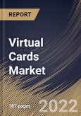 Virtual Cards Market Size, Share & Industry Trends Analysis Report by Product Type, Card Type, Application, Regional Outlook and Forecast, 2022-2028- Product Image