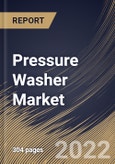 Pressure Washer Market Size, Share & Industry Trends Analysis Report by Type, Power Source, PSI Pressure, Application, Water Operation, Distribution Channel, Regional Outlook and Forecast, 2022-2028- Product Image