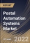 Postal Automation Systems Market Size, Share & Industry Trends Analysis Report by Technology, Type, Application, Regional Outlook and Forecast, 2022-2028 - Product Thumbnail Image