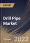 Drill Pipe Market Size, Share & Industry Trends Analysis Report by Type, Application, Grade, Regional Outlook and Forecast, 2022-2028 - Product Thumbnail Image