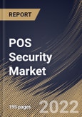 POS Security Market Size, Share & Industry Trends Analysis Report by Offering, Organization Size, Vertical, Regional Outlook and Forecast, 2022-2028- Product Image