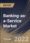 Banking-as-a-Service Market Size, Share & Industry Trends Analysis Report by Component, End-user, Organization size, Product Type, Regional Outlook and Forecast, 2022-2028 - Product Thumbnail Image