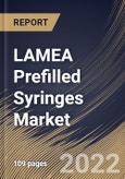 LAMEA Prefilled Syringes Market Size, Share & Industry Trends Analysis Report by Application, Therapeutics, Material, Design, Country and Growth Forecast, 2022-2028- Product Image