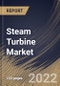 Steam Turbine Market Size, Share & Industry Trends Analysis Report by Capacity, End-user, Technology, Design, Regional Outlook and Forecast, 2022-2028 - Product Thumbnail Image