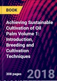 Achieving Sustainable Cultivation of Oil Palm Volume 1: Introduction, Breeding and Cultivation Techniques- Product Image