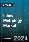 Inline Metrology Market by Offering, Application, Industry Verticals - Global Forecast 2025-2030- Product Image