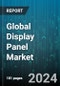 Global Display Panel Market by Technology (LED, OLED), Farm Factor (Flat, Flexible), Resolution, Size, Application - Forecast 2024-2030 - Product Image