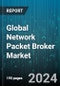 Global Network Packet Broker Market by Bandwidth (1 Gbps & 10 Gbps, 100 Gbps, 40 Gbps), End-User (Enterprises, Government Organizations, Service Providers) - Forecast 2024-2030 - Product Thumbnail Image