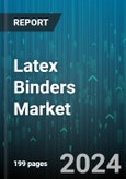 Latex Binders Market by Type, Application - Global Forecast 2025-2030- Product Image