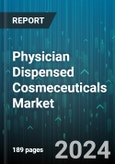 Physician Dispensed Cosmeceuticals Market by Product Type, Application, Distribution Channel - Global Forecast 2025-2030- Product Image