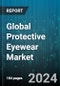 Global Protective Eyewear Market by Product Type (Goggles, Overspecs, Spectacles), End-User Industry (Automotive, Construction, Food Industry) - Forecast 2024-2030 - Product Thumbnail Image