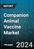 Companion Animal Vaccine Market by Product Type, Animal Type, Distribution Channel - Global Forecast 2025-2030- Product Image