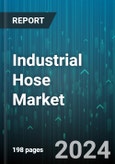 Industrial Hose Market by Material, Media Type, Industry - Global Forecast 2025-2030- Product Image