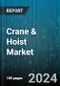 Crane & Hoist Market by Type, Operation, End-use Industry - Global Forecast 2025-2030 - Product Thumbnail Image