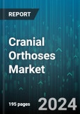 Cranial Orthoses Market by Type, Application, End-User - Global Forecast 2025-2030- Product Image