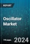 Oscillator Market by Type, Application - Global Forecast 2025-2030 - Product Thumbnail Image