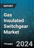 Gas Insulated Switchgear Market by Installations, Voltage Ratings, Configuration, End User - Global Forecast 2025-2030- Product Image