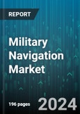 Military Navigation Market by Component, Grade, Application, Platform - Global Forecast 2025-2030- Product Image