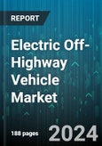 Electric Off-Highway Vehicle Market by Battery Type, Propulsion, Application - Global Forecast 2025-2030- Product Image