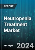 Neutropenia Treatment Market by Treatment, Distribution Channel - Global Forecast 2025-2030- Product Image